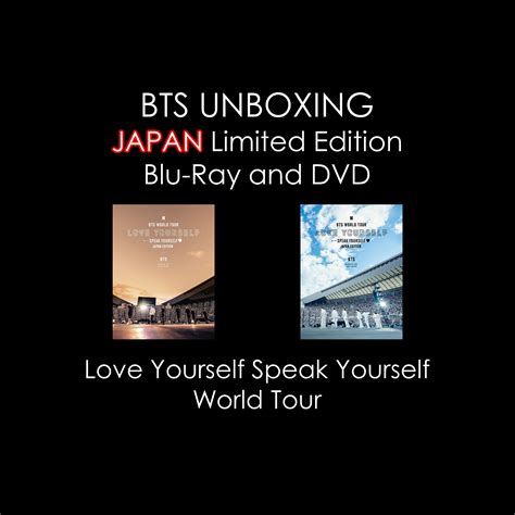 Bts Unboxing Japan Limited Edition Love Yourself Speak Yourself World Tour Blu Ray And Dvd