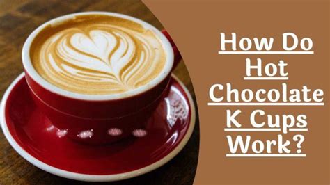 10 Best Hot Chocolate K Cups: A Comprehensive Review