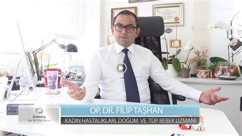 Op Dr Filip Taşhan Kadın Hastalıkları ve Doğum Uzmanı yorumlar