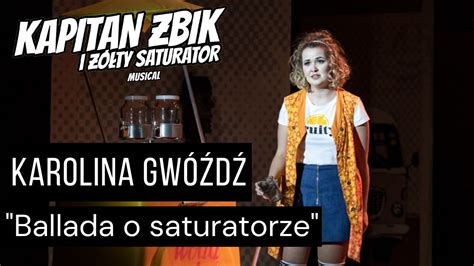 Karolina Gw D Ballada O Saturatorze Z Musicalu Kapitan Bik I