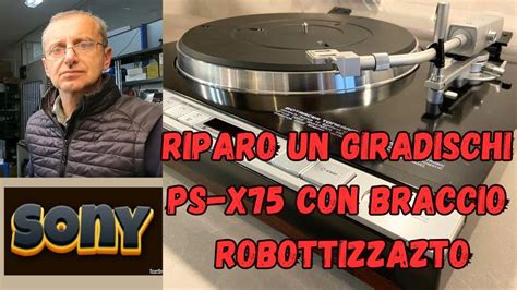 Giradischi PS X75 Sony Con Braccio Robottizzato YouTube