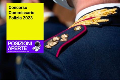 Concorso Commissario Polizia Posizioni Aperte