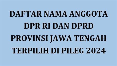 Daftar Nama Nama Semua Anggota Dpr Ri Dan Dprd Provinsi Jawa Tengah