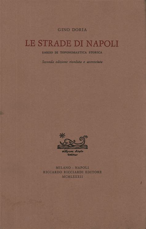 Le strade di Napoli - Saggio di toponomastica storica | Gino Doria