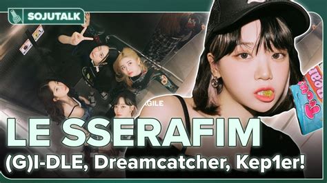 LE SSERAFIM G I DLE Dreamcatcher Kep1er SojuTalk EP208 YouTube