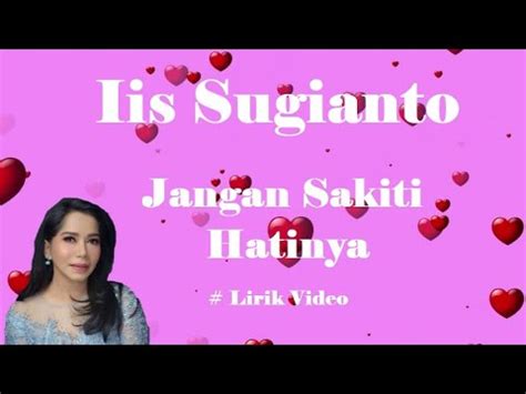 Iis Sugianto Jangan Sakiti Hatinya Lirik Youtube