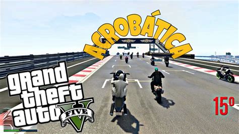 GTA V ONLINE Corrida Acrobática Show Ft LRL Gameplays YouTube