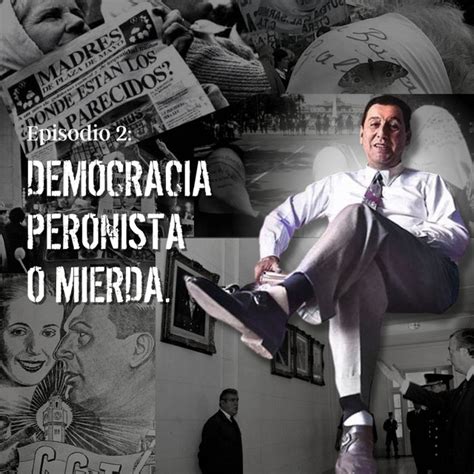 Democracia Peronista O Mierda Unidos O Dominados Podcast On Spotify