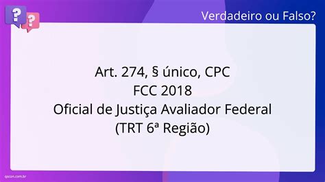 QScon Direito Art 274 único CPC FCC 2018 Oficial de Justiça