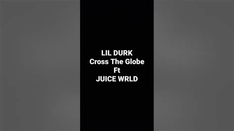 Lil Durk Cross The Globe Ft Juice Wrld Youtube