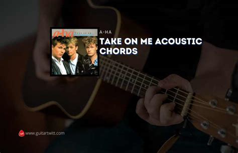 Take On Me Acoustic Chords By A-ha - Guitartwitt