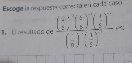 Solved Escoge La Respuesta Correcta En Cada Caso 1 El Resultado De