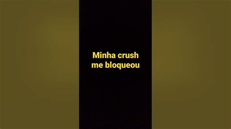 Shorts Musica Minha Crush Me Bloqueou ️💕😭 Youtube