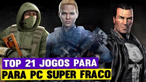 TOP 21 Jogos Leves para PC SUPER FRACO sem placa de vídeo 1GB RAM