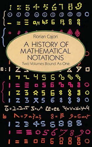 A History of Mathematical Notations (Dover Books on Mathematics) by ...