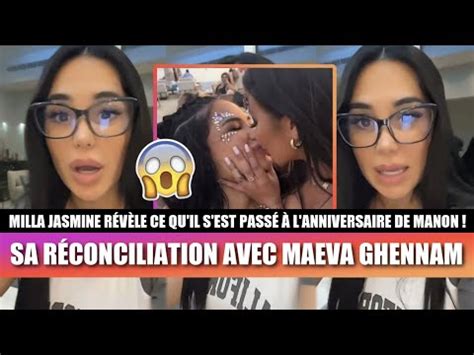 MILLA JASMINE RÉVÈLE TOUT SUR SA RÉCONCILIATION AVEC MAEVA GHENNAM À L