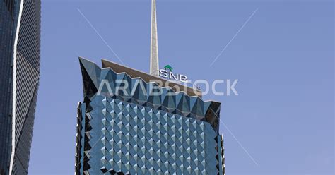 A Close Up Of The National Bank Snb Tower In The King Abdullah