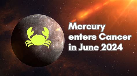 Mercury Transits Cancer June 2024 Time For Emotionally Charged