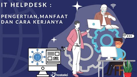 It Helpdesk Pengertian Manfaat Dan Cara Kerjanya Hosteko Blog