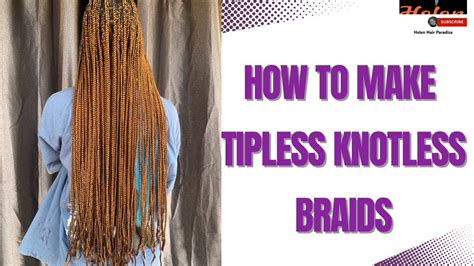 How To Make Tipless Knotless Braids Box Braids For Beginners