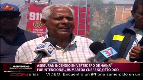 Incendio En Vertedero De Haina Fue Intencional Humareda Cubre San