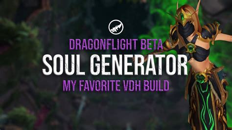 Insanely Fun Vengeance Demon Hunter Dragonflight Beta Soul