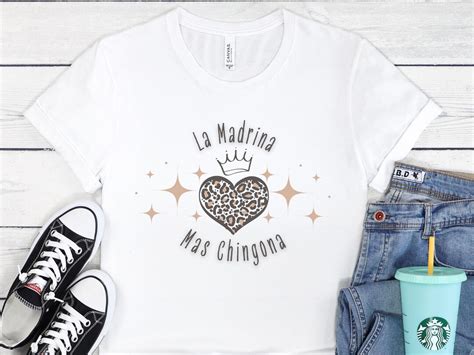 La Madrina Mas Chingona Tee Spanish Madrina Shirt Chingona Etsy