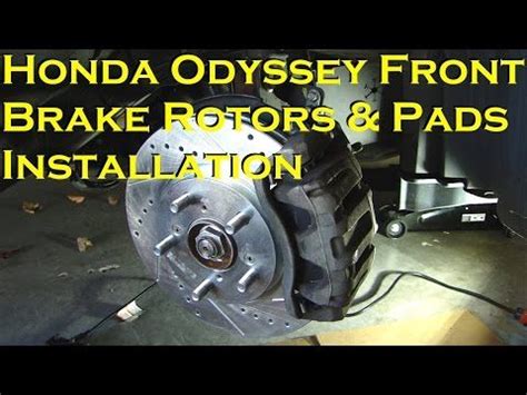 Replacing Pads And Rotors On A Honda Odyssey Honda Odys