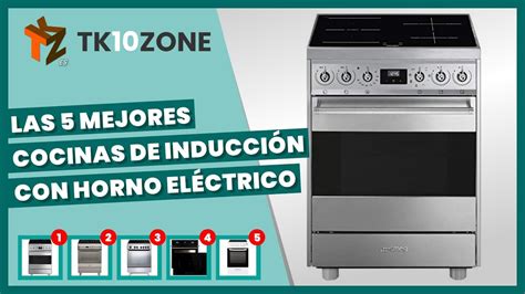 Las Mejores Cocinas De Inducci N Con Horno El Ctrico Youtube