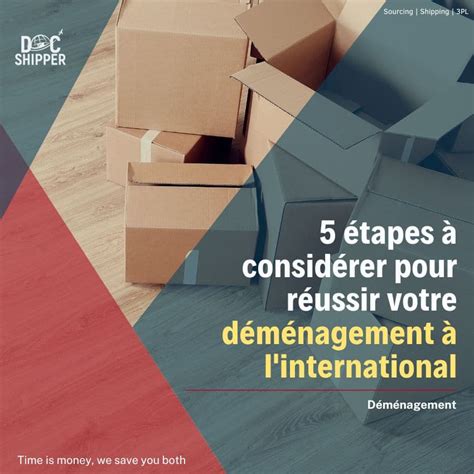 5 étapes à considérer pour réussir votre déménagement à l international