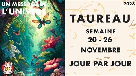 Taureau Horoscope Semaine Du 20 Au 26 Novembre 2023 Jour Par Jour