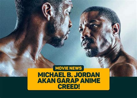 Michael B Jordan Akan Garap Anime Creed Greenscene