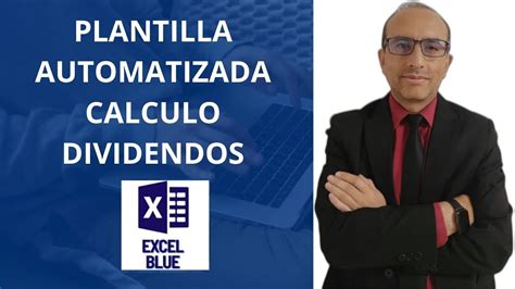 Plantilla Automatizada Para El CÁlculo De Dividendos AÑo 2022 En Excel Youtube