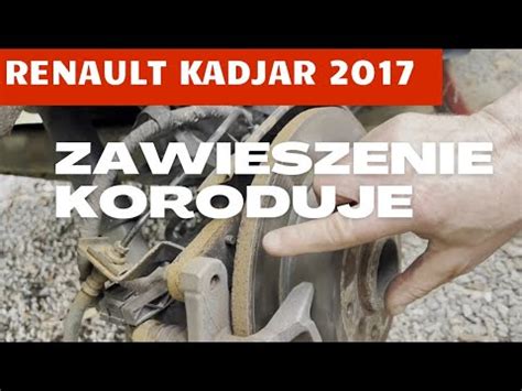 Renault Kadjar Korozja Tylnego Zawieszenia I Uk Adu Hamulcowego