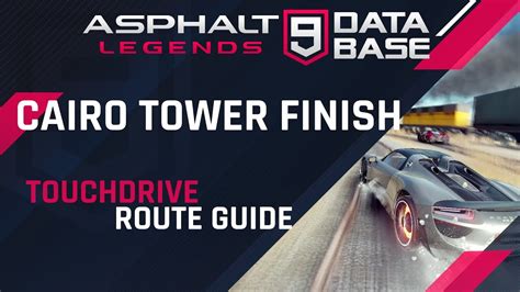 Asphalt 9 Cairo Tower Finish Cairo Touchdrive Guide YouTube