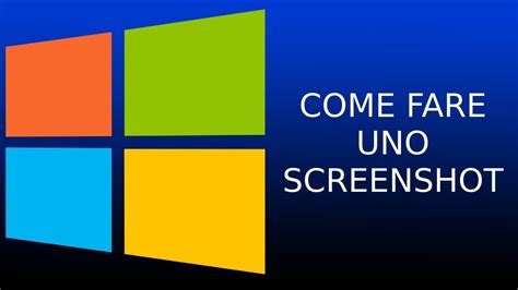 Come Fare Uno Screenshot Windows Tutorial Youtube