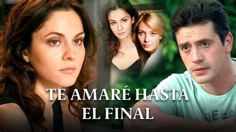 Te amaré toda la vida Disfruta la película completa en español Te Va