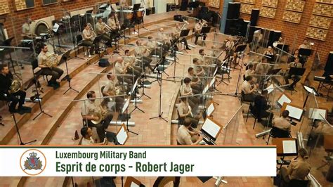 Esprit De Corps Robert Jager Luxembourg Military Band Youtube