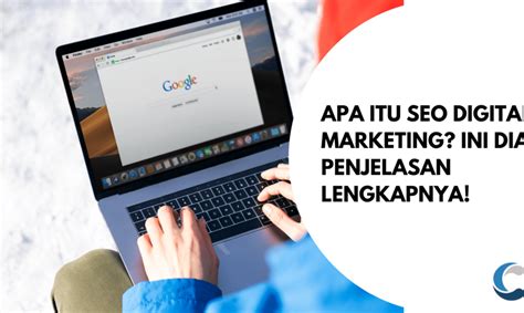 Apa Itu SEO Digital Marketing Ini Dia Penjelasan Lengkapnya Creativism