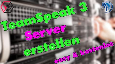 TEAMSPEAK SERVER Erstellen Einfach Kostenlos TeamSpeak3 Auf