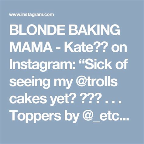 Blonde Baking Mama Kate On Instagram Sick Of Seeing My Trolls