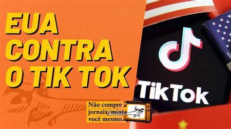 EUA contra o TikTok Não Compre Jornais Minta Você Mesmo 17 03 23