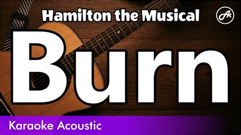 Hamilton The Musical Burn SLOW Karaoke Acoustic YouTube