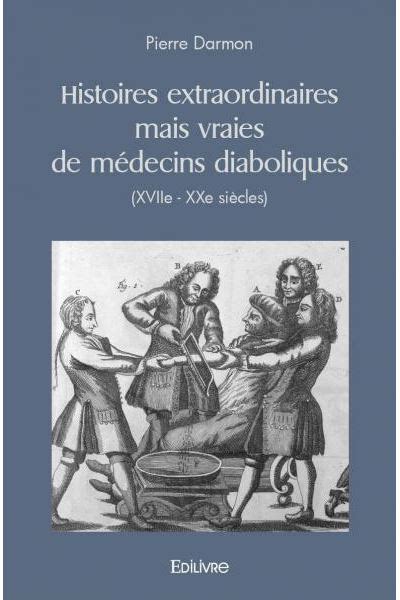 Histoires extraordinaires mais vraies de médecins diaboliques xviie