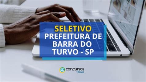 Prefeitura De Barra Do Turvo SP Abre Vagas Em Seletivo