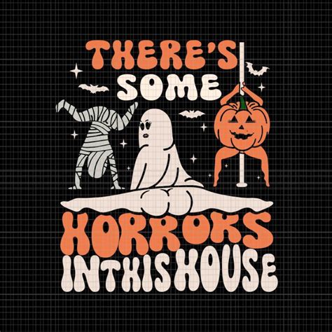 There S Some Horrors In This House Svg Funny Ghost Svg Ghost