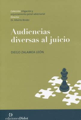 TÉCNICAS DE LITIGACIÓN EN AUDIENCIAS DIVERSAS AL JUICIO ZALAMEA LEÓN