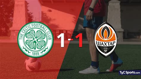 Celtic Vs Shakhtar Donetsk En Vivo Segu El Partido Minuto A Minuto