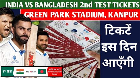 How To Book India Vs Bangladesh Nd Test Ticket Green Park Stadium