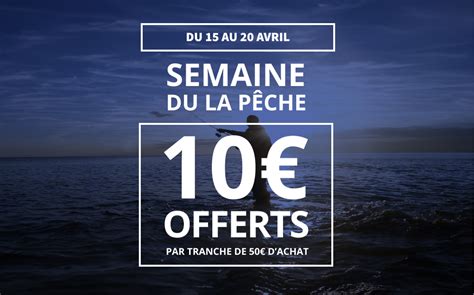 Semaine De La P Che Offres Exceptionnelles Du Au Avril Chez